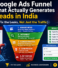 Google Ads Funnel That Actually Generates Leads in India (Fix the Leaks, Not Just the Traffic)