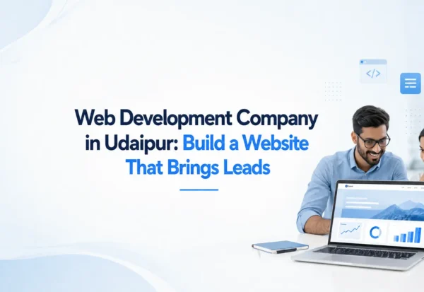Web Development Company in Udaipur creating lead-generating business websites with modern web design and development services
